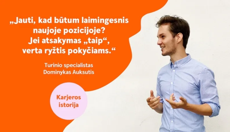 „Tikiu, jog man bus suteikta galimybė augti“ – turinio specialistas Dominykas Auksutis