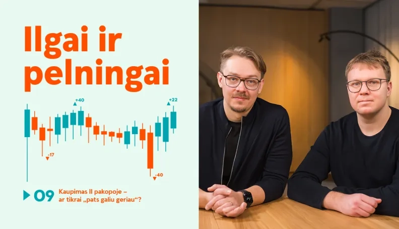 Ilgai ir pelningai: kaupimas II pakopoje – ar tikrai „pats galiu geriau“?