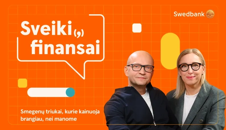 Sveiki(,) finansai: smegenų triukai, kurie kainuoja brangiau, nei manome