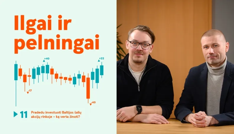 Ilgai ir pelningai: pradedu investuoti Baltijos šalių akcijų rinkoje – ką verta žinoti?