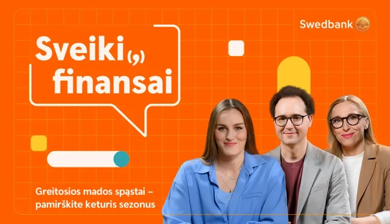 Sveiki(,) finansai #9: greitosios mados spąstai – pamirškite keturis sezonus