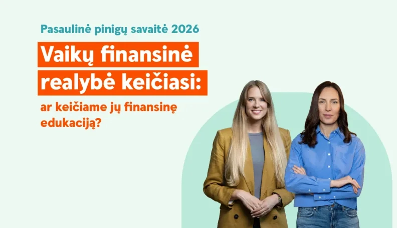 Vaikų finansinė realybė keičiasi, ar keičiame jų finansinę edukaciją?